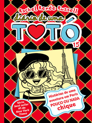 cover image of Diário de Uma Totó 15--Histórias de uma Aventura em Paris Pouco ou Nada Chique